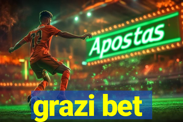 grazi bet